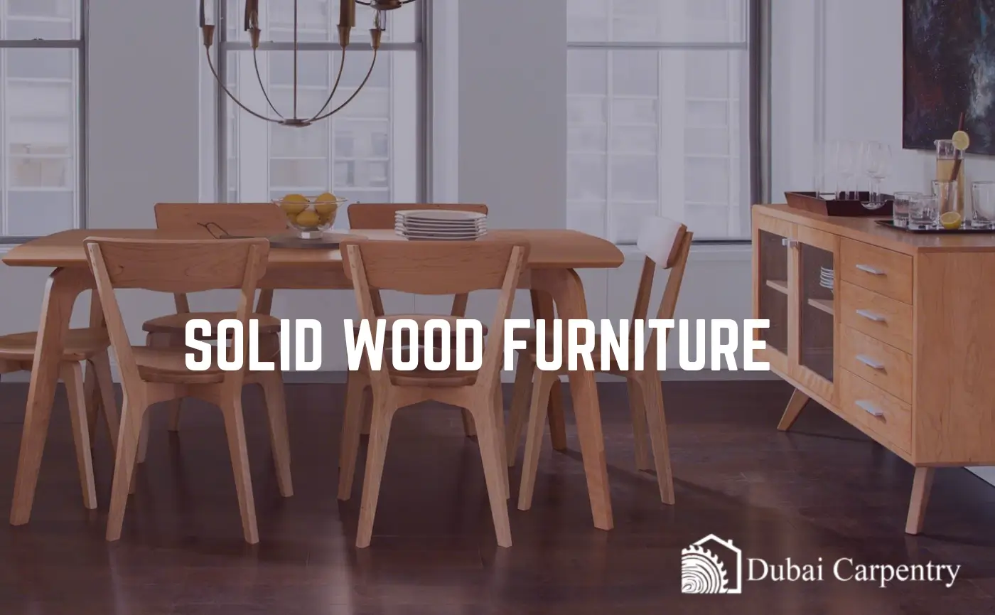 Solid Wood Furniture in Dubai