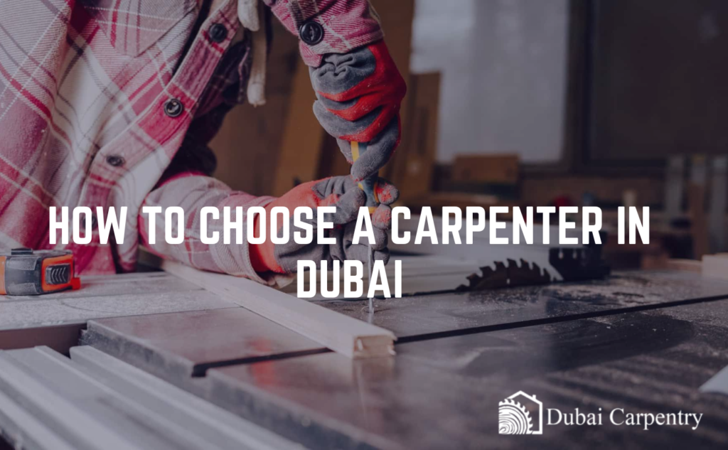 How to Choose a Carpenter in Dubai