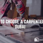 How to Choose a Carpenter in Dubai